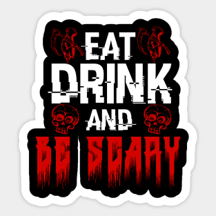 Eat Drink and Be Scary Halloween Sticker